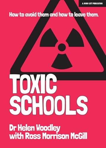 Stock image for Toxic Schools: How to avoid them & how to leave them for sale by WorldofBooks