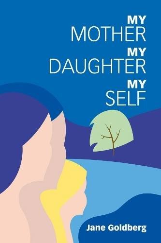 Stock image for My Mother, My Daughter, My Self for sale by WorldofBooks