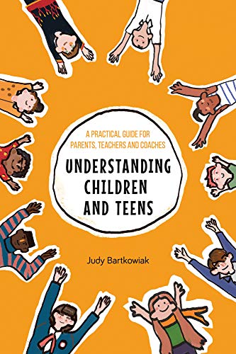 Stock image for Understanding Children and Teens A Practical Guide for Parents, Teachers and Coaches for sale by PBShop.store UK