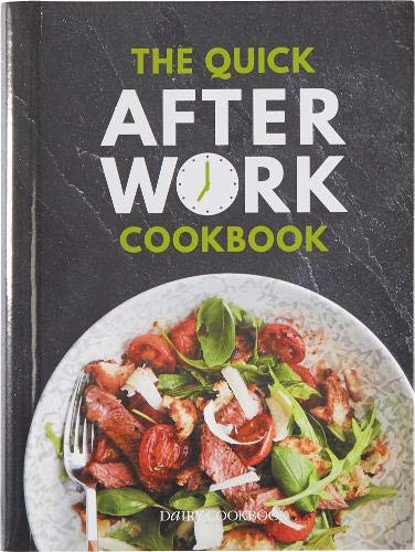 Beispielbild fr The Quick After-Work Cookbook: From the publishers of the Dairy Diary, 80 speedy recipes with big satisfying flavours that just hit the spot! (Dairy Cookbook) zum Verkauf von AwesomeBooks