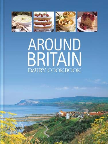 Imagen de archivo de Around Britain: Dairy Cookbook:A collection of fascinating and delicious recipes from every corner of Britain (Dairy Cookbooks) a la venta por AwesomeBooks