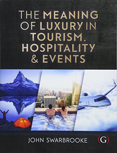 Stock image for The Meaning of Luxury in Tourism, Hospitality and Events for sale by Blackwell's