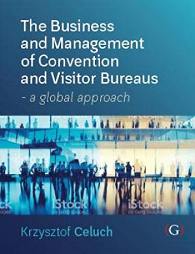 Stock image for The Business and Management of Convention and Visitor Bureaus for sale by Blackwell's