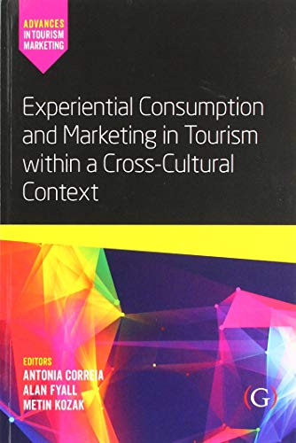 Imagen de archivo de Experiential Consumption and Marketing in Tourism Within a Cross-cultural Context a la venta por Revaluation Books