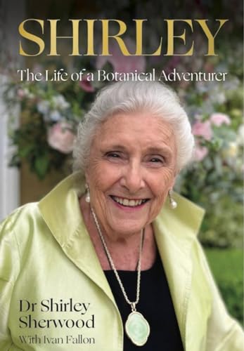 Imagen de archivo de Shirley: The Life of a Botanical Adventurer a la venta por WorldofBooks