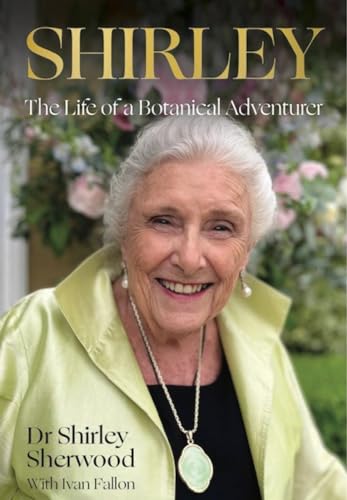 Stock image for Shirley: The Life of a Botanical Adventurer for sale by WorldofBooks