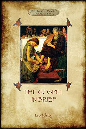 Stock image for The Gospel in Brief - Tolstoy's Life of Christ (Aziloth Books) for sale by GF Books, Inc.