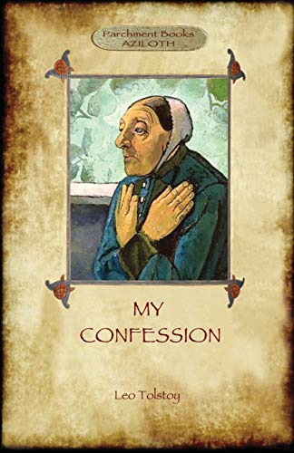 Imagen de archivo de A Confession (Aziloth Books): Leo Tolstoy and the meaning of Life a la venta por ThriftBooks-Dallas
