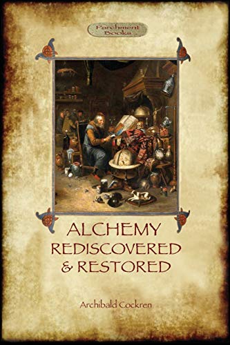 Beispielbild fr Alchemy Rediscovered and Restored: revised 2nd. ed. with foreword by Sir Dudley Borron Myers (Aziloth Books) zum Verkauf von GF Books, Inc.