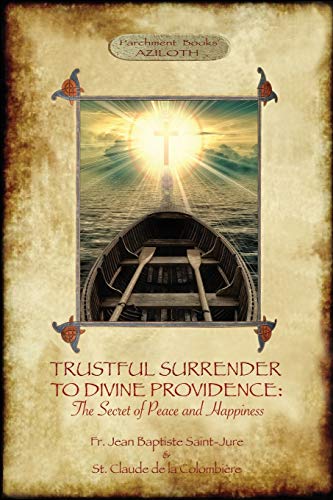 Beispielbild fr Trustful Surrender to Divine Providence: The Secret of Peace and Happiness (Aziloth Books) zum Verkauf von Lucky's Textbooks