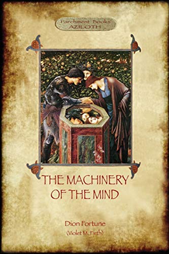 Imagen de archivo de The Machinery of the Mind: The Mechanisms Underlying Esoteric and Occult Experience (Aziloth Books) a la venta por Book Deals
