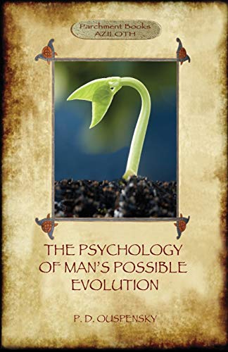 Beispielbild fr The Psychology of Man's Possible Evolution: Revised 2nd. ed., with "Notes on Decision to Work," "Notes on Work On Oneself", and "What is School?" (Aziloth Books) zum Verkauf von Half Price Books Inc.