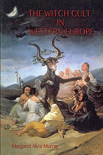 Imagen de archivo de The Witch Cult in Western Europe: the original text, with Notes, Bibliography and five Appendices. a la venta por HPB-Ruby