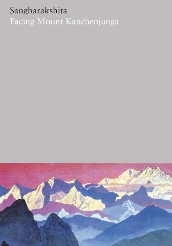 9781911407157: The Complete Works Volume 21: Facing Mount Kanchenjunga (The Complete Works of Sangharakshita)