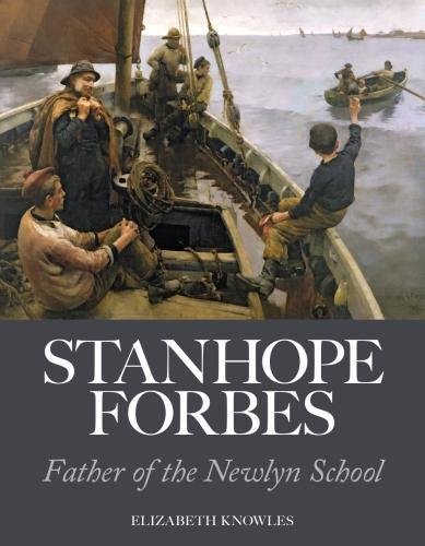 Beispielbild fr Stanhope Forbes: Father of the Newlyn School zum Verkauf von HALCYON BOOKS