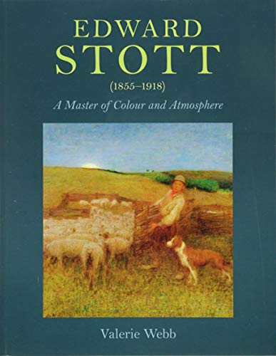 Beispielbild fr Edward Stott (1855-1918): A Master of Colour and Atmosphere zum Verkauf von WorldofBooks