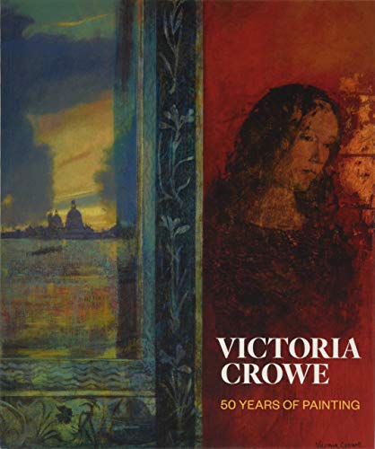 Stock image for Victoria Crowe: 50 Years of Painting for sale by Joseph Burridge Books