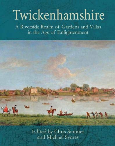 Imagen de archivo de Twickenhamshire: A Riverside Realm Of Gardens And Villas In The Age Of Enlightenment a la venta por GreatBookPrices