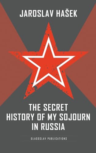 Stock image for The Secret History of my Sojourn in Russia for sale by Ria Christie Collections