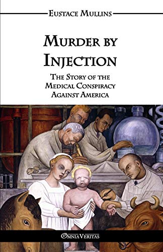 Beispielbild fr Murder by Injection: The Story of the Medical Conspiracy Against America zum Verkauf von GF Books, Inc.