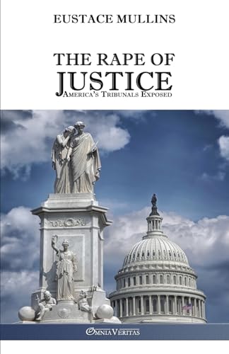 Stock image for The Rape of Justice: America's Tribunals Exposed for sale by California Books