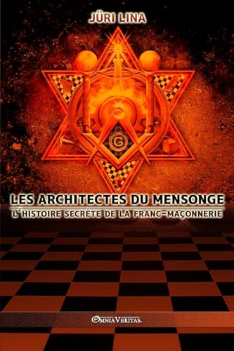 

Les architectes du mensonge: L'histoire secrète de la franc-maçonnerie -Language: french