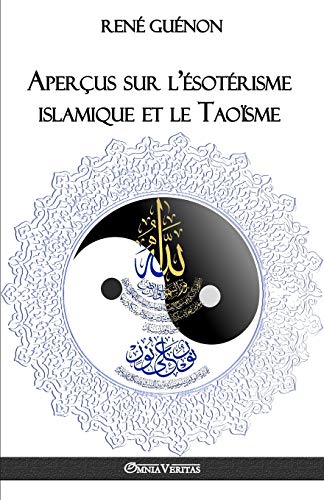 Stock image for AperÃ§us sur l'Ã sotÃ risme islamique et le TaoÃ sme (French Edition) for sale by Books From California