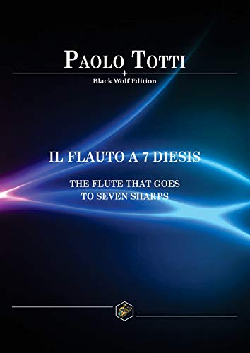 Stock image for Il Flauto a 7 Diesis: The Flute That Goes to Seven Sharps for sale by Lucky's Textbooks