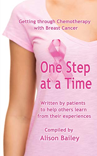 Beispielbild fr One Step at a Time: Getting through Chemotherapy with Breast Cancer zum Verkauf von WorldofBooks