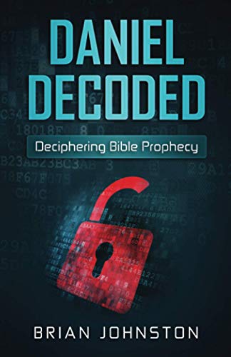 Beispielbild fr Daniel Decoded: Deciphering Bible Prophecy zum Verkauf von Books Unplugged
