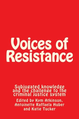 Stock image for Voices of Resistance: Subjugated knowledge and the challenge to the criminal justice system for sale by WorldofBooks