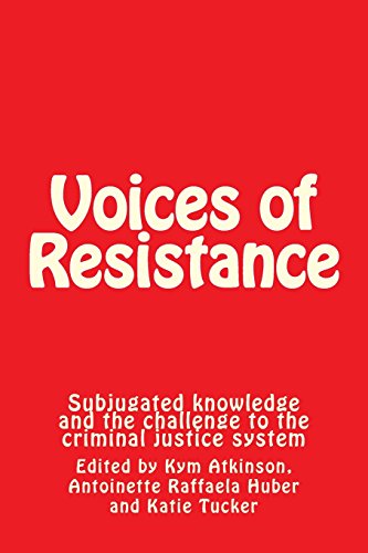 9781911439103: Voices of Resistance: Subjugated knowledge and the challenge to the criminal justice system