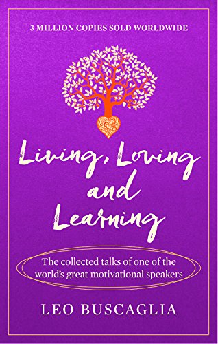 9781911440383: Living, Loving and Learning: The collected talks of one of the world’s great motivational speakers