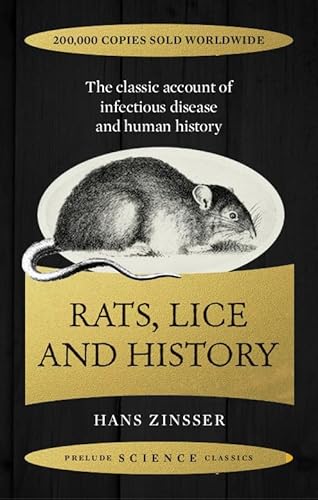 Imagen de archivo de Rats, Lice and History (Prelude Science Classics): The Classic Account of Infectious Disease and Human History a la venta por WorldofBooks
