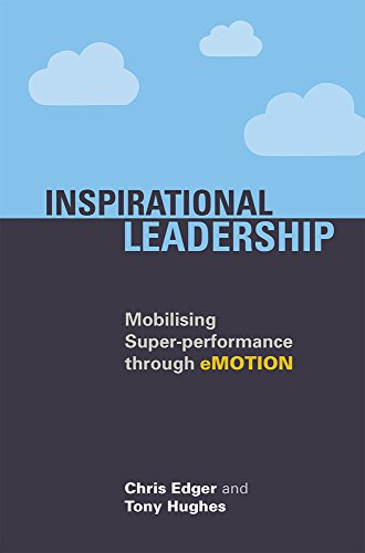 Stock image for Inspirational Leadership: Mobilising Super-Performance Through eMOTION for sale by WorldofBooks