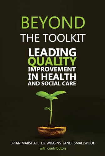 Stock image for Beyond the Toolkit: Leading Quality Improvement in Health and Social Care for sale by California Books