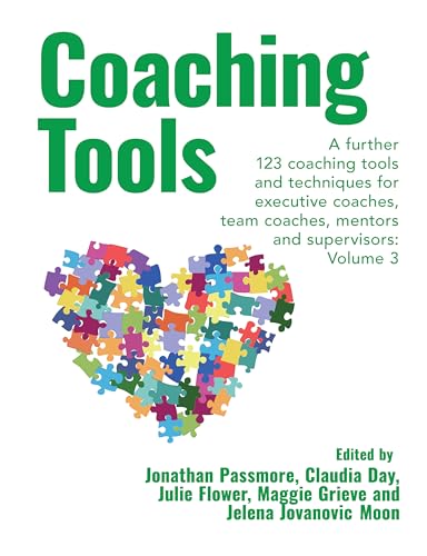 Imagen de archivo de Coaching Tools: 123 Coaching Tools and Techniques for Executive Coaches, Team Coaches, Mentors and Supervisors a la venta por Blackwell's