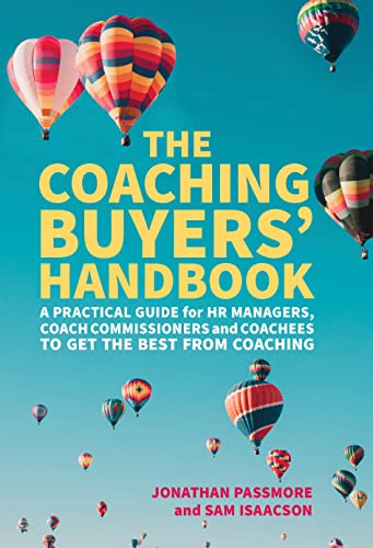 Stock image for The Coaching Buyers' Handbook: A practical guide for HR managers, coach commissioners and coachees to get the best from coaching for sale by GF Books, Inc.