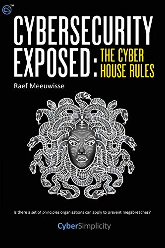 Beispielbild fr Cybersecurity Exposed: The Cyber House Rules zum Verkauf von WorldofBooks