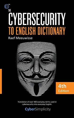 Stock image for The Cybersecurity to English Dictionary: 4th Edition for sale by WorldofBooks
