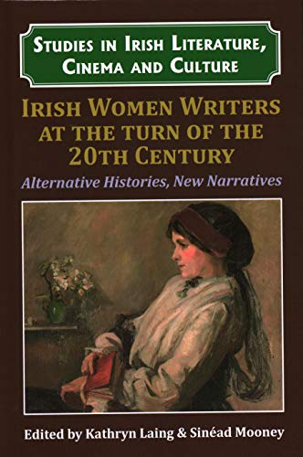 Stock image for IRISH WOMEN WRITERS AT THE TURN OF THE Format: Hardcover for sale by INDOO