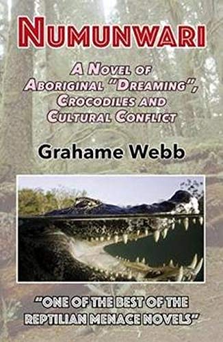 Stock image for Numunwari: A Novel of Aboriginal "Dreaming", Crocodiles and Cultural Conflict for sale by WorldofBooks