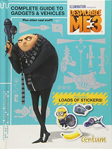 Imagen de archivo de Despicable Me 3: Complete Guide to Gadgets & Vehicles, Plus Other Cool Stuff! a la venta por Powell's Bookstores Chicago, ABAA