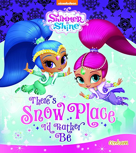 Beispielbild fr Shimmer & Shine There's Snow Place I'd Rather Be zum Verkauf von WorldofBooks