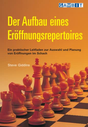 Stock image for Der Aufbau eines Erffnungsrepertoires (Schacherffnungen) (German Edition) for sale by GF Books, Inc.