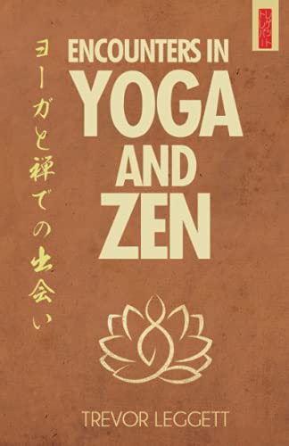 9781911467007: Encounters in Yoga and Zen (The Trevor Leggett Collection)