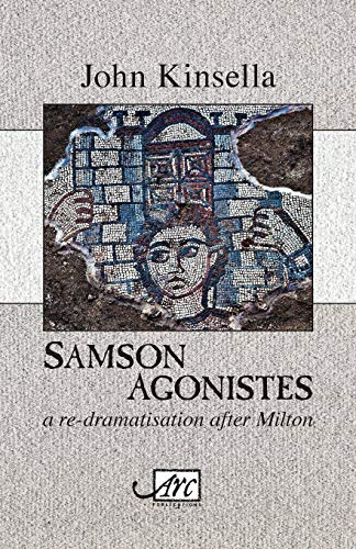 9781911469551: Samson Agonistes: A re-dramatisation after Milton
