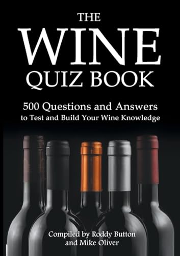 Stock image for The Wine Quiz Book: 500 Questions and Answers to Test and Build Your Wine Knowledge for sale by Blue Vase Books