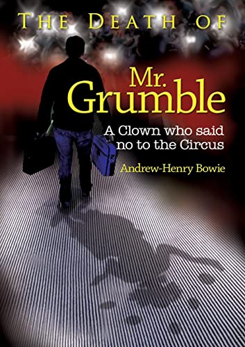 Beispielbild fr The Death of Mr. Grumble: A clown who said no to the circus zum Verkauf von Lucky's Textbooks