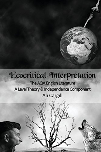 Stock image for Ecocritical Interpretation: The AQA English Literature A Level Theory and Independence Component for sale by THE SAINT BOOKSTORE